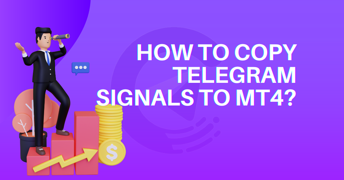 How To Copy Telegram Signals To MT4?
