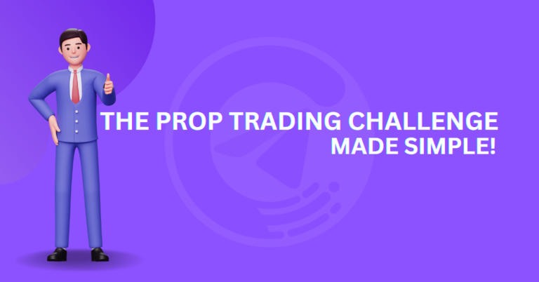 The Prop Trading Challenge Made Simple!