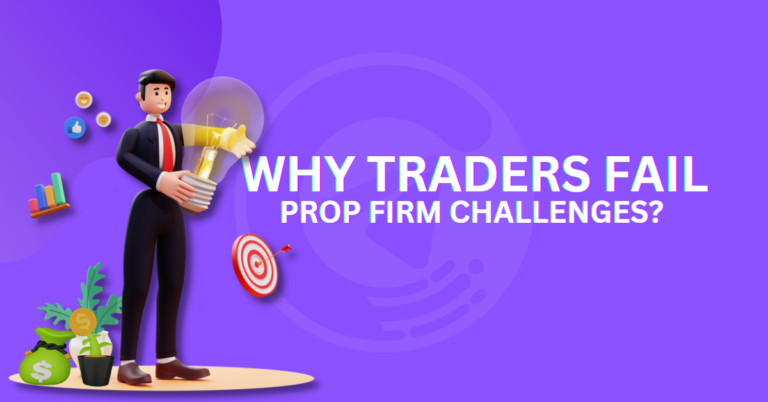 Why Traders Fail PROP FIRM Challenges?