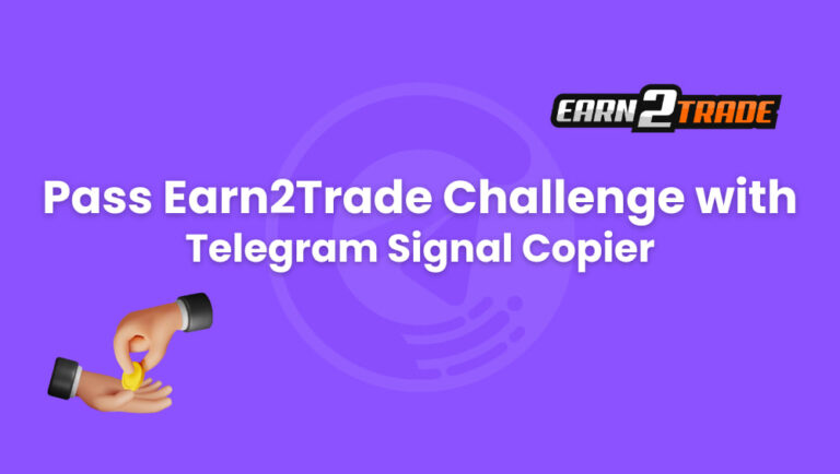 Pass Earn2Trade Challange: Telegram Signal Copier