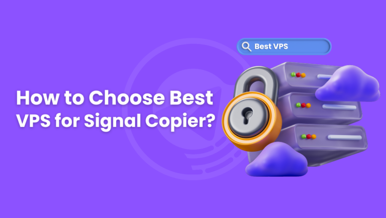 How to Choose the Best VPS for Signal Copier?